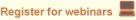 Register for webinars